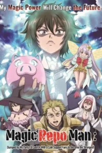 Magic Repo Man: Dumped by My Party, I’ll Cash In with a Cute Support Fairy to Become the Strongest! Season 1 Episode 4