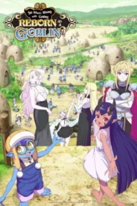 So What’s Wrong with Getting Reborn as a Goblin? Season 1 Episode 5