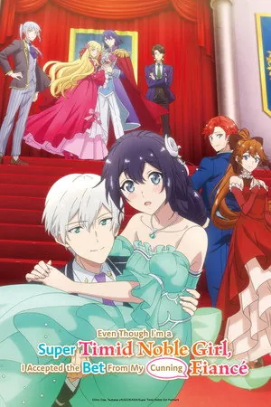 Even Though I’m a Super Timid Noble Girl, I Accepted the Bet from My Cunning Fiancé Season 1 Episode 4